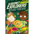 The Secret Explorers and the Plant Poachers - Hardcover