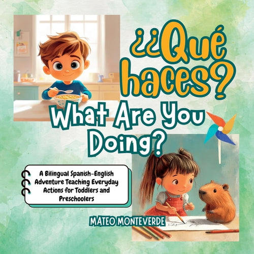Bilingual Spanish English Books for Kids ¿Qué haces? What Are You Do