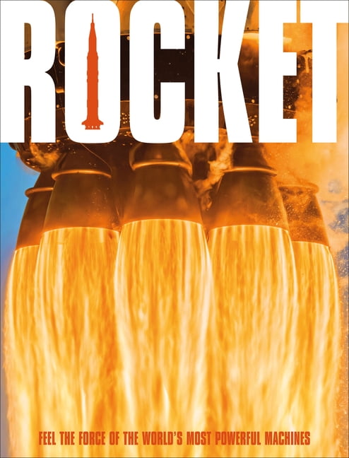 DK Transport Rocket: Feel the Force of the World's Most Powerful Machi