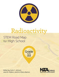 Stem Road Map Curriculum Radioactivity, Grade 11: Stem Road Map for Hi