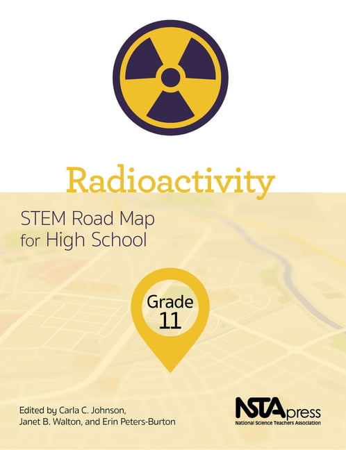 Stem Road Map Curriculum Radioactivity, Grade 11: Stem Road Map for Hi