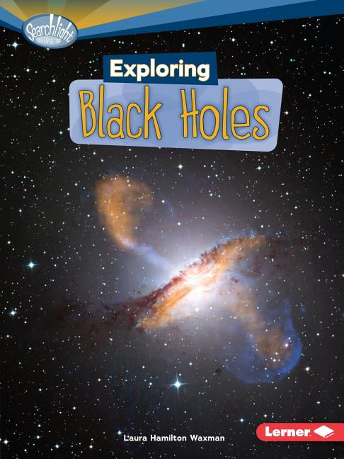 Searchlight Books (TM) -- What's Am Exploring Black Holes, (Paperback)