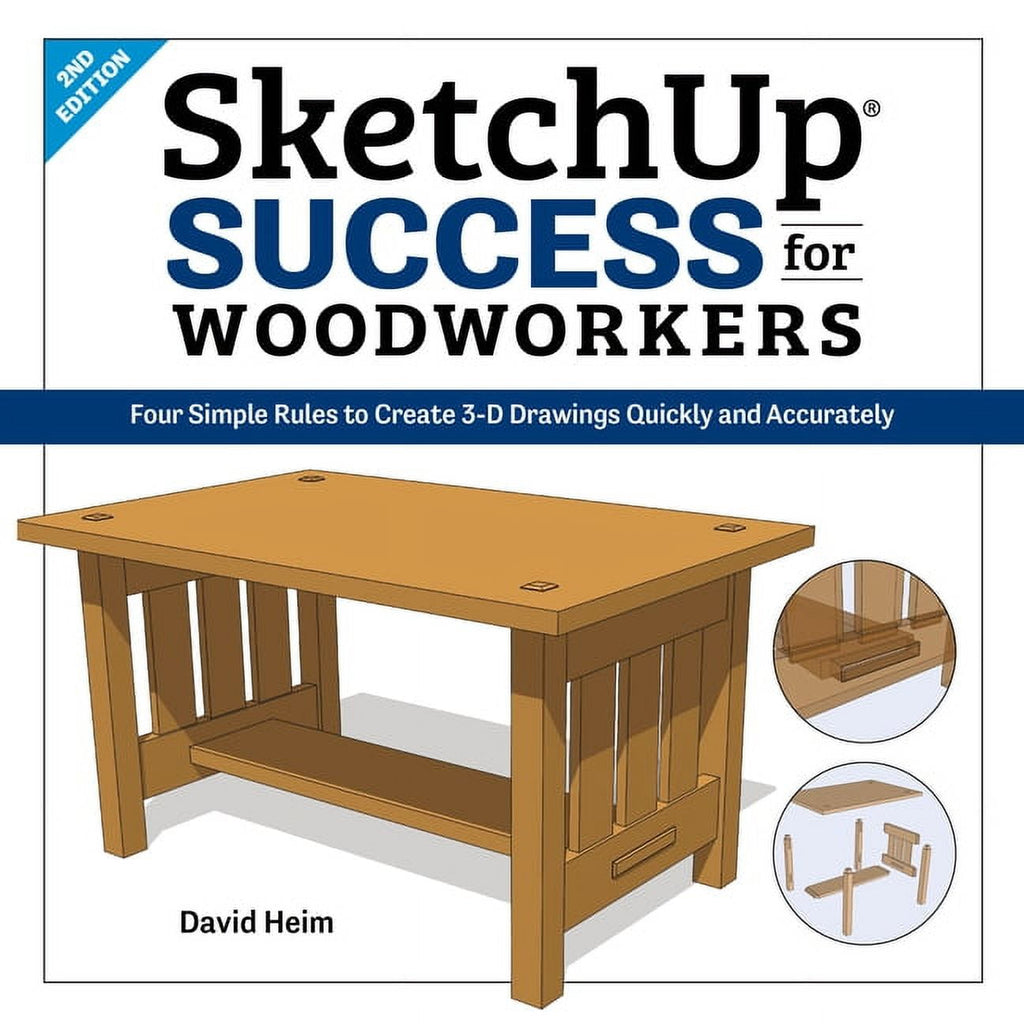 Sketchup Success for Woodworkers: Four Simple Rules to Create 3D Drawi