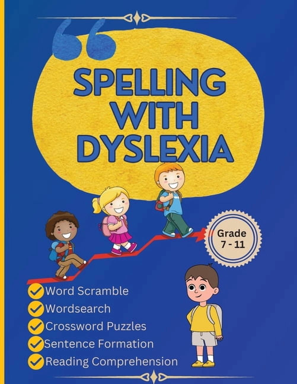 Spelling with Dyslexia: Dyslexic Tool for Kids: Mastering Spelling wit