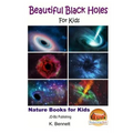Beautiful Black Holes For Kids - Paperback