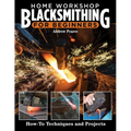Home Workshop Blacksmithing for Beginners: How-To Techniques and Projects - Paperback