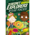 The Secret Explorers and the Plant Poachers - Paperback