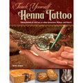 Teach Yourself Henna Tattoo: Making Mehndi Art with Easy-to-Follow Ins