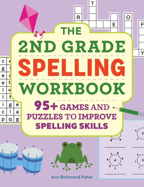 The 2nd Grade Spelling Workbook: 95+ Games and Puzzles to Improve Spel