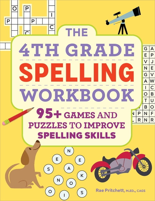 The 4th Grade Spelling Workbook: 95+ Games and Puzzles to Improve Spel