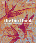 DK Nature Books The Bird Book: The Stories, Science, and History of Bi