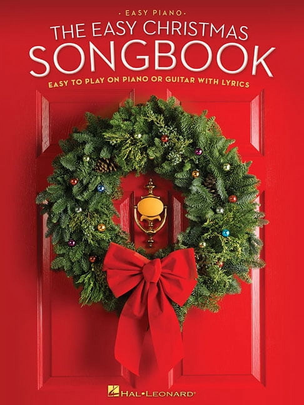 The Easy Christmas Songbook: Easy to Play on Piano or Guitar with Lyri