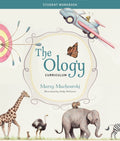 The Ology Curriculum Student Workbook: Ancient Truths Ever New, (Paper
