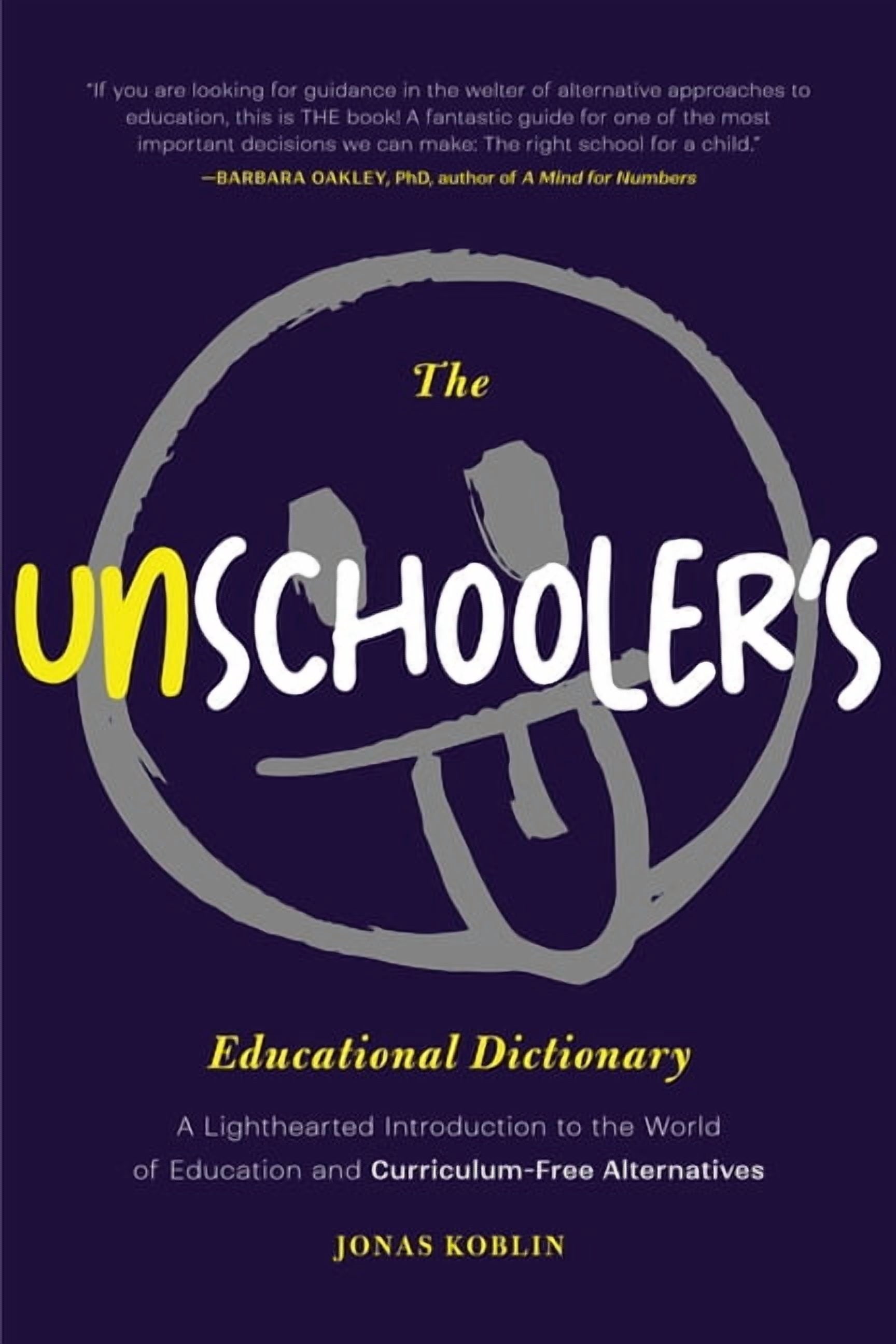 The Unschooler's Educational Dictionary: A Lighthearted Introduction t