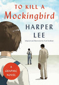 To Kill a Mockingbird: A Graphic Novel, (Hardcover)