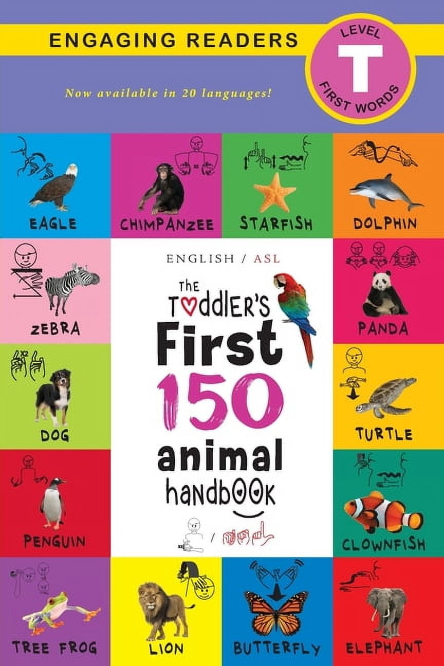 The Toddler's Handbook ASL The Toddler's First 150 Animal Handbook (En