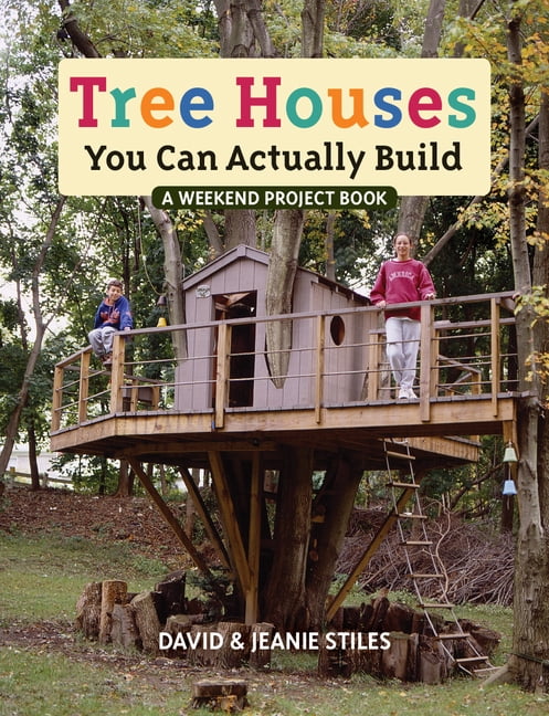 Tree Houses You Can Actually Build, (Paperback)