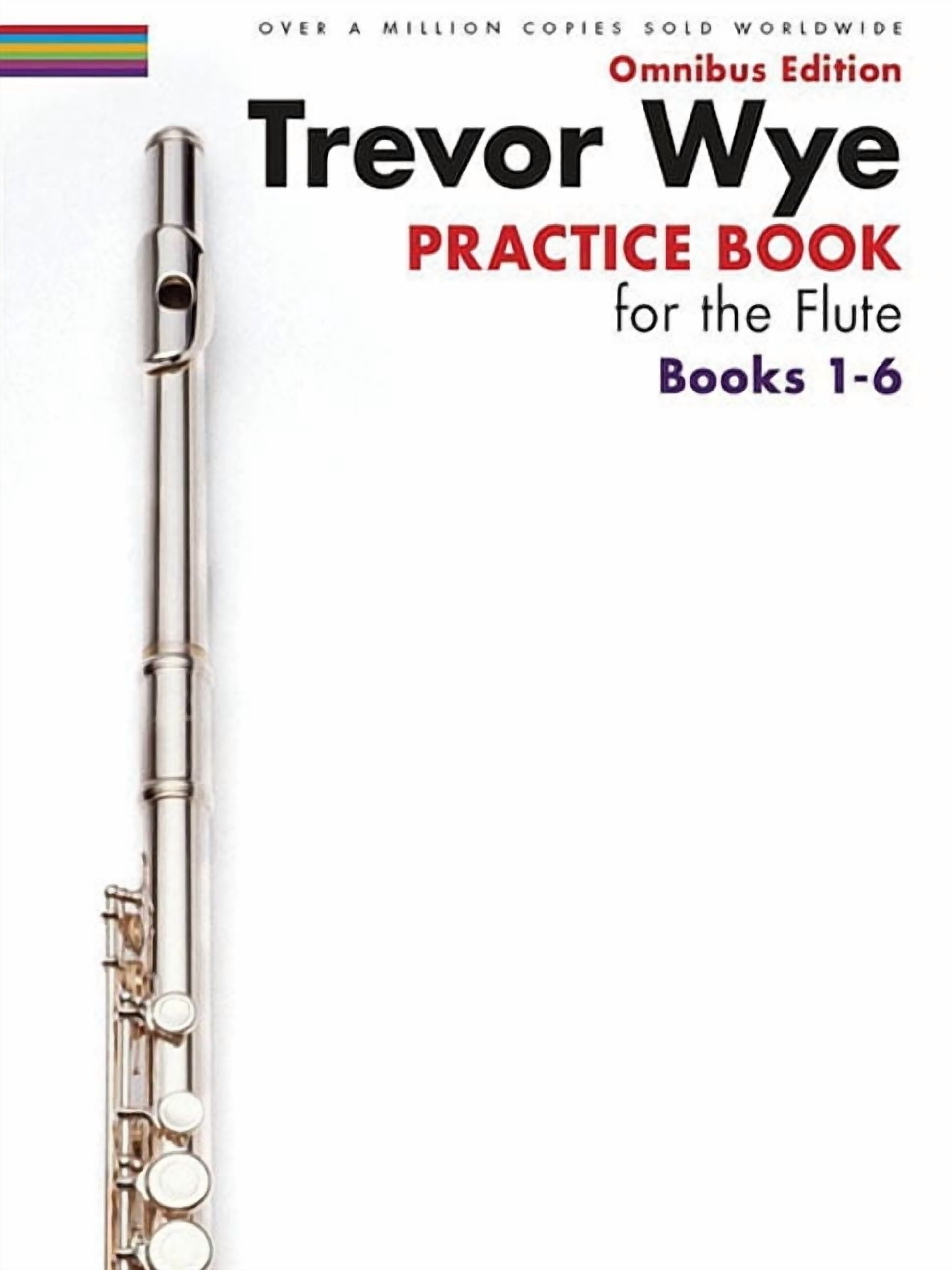 Trevor Wye - Practice Book for the Flute - Omnibus Edition Books 1-6 -