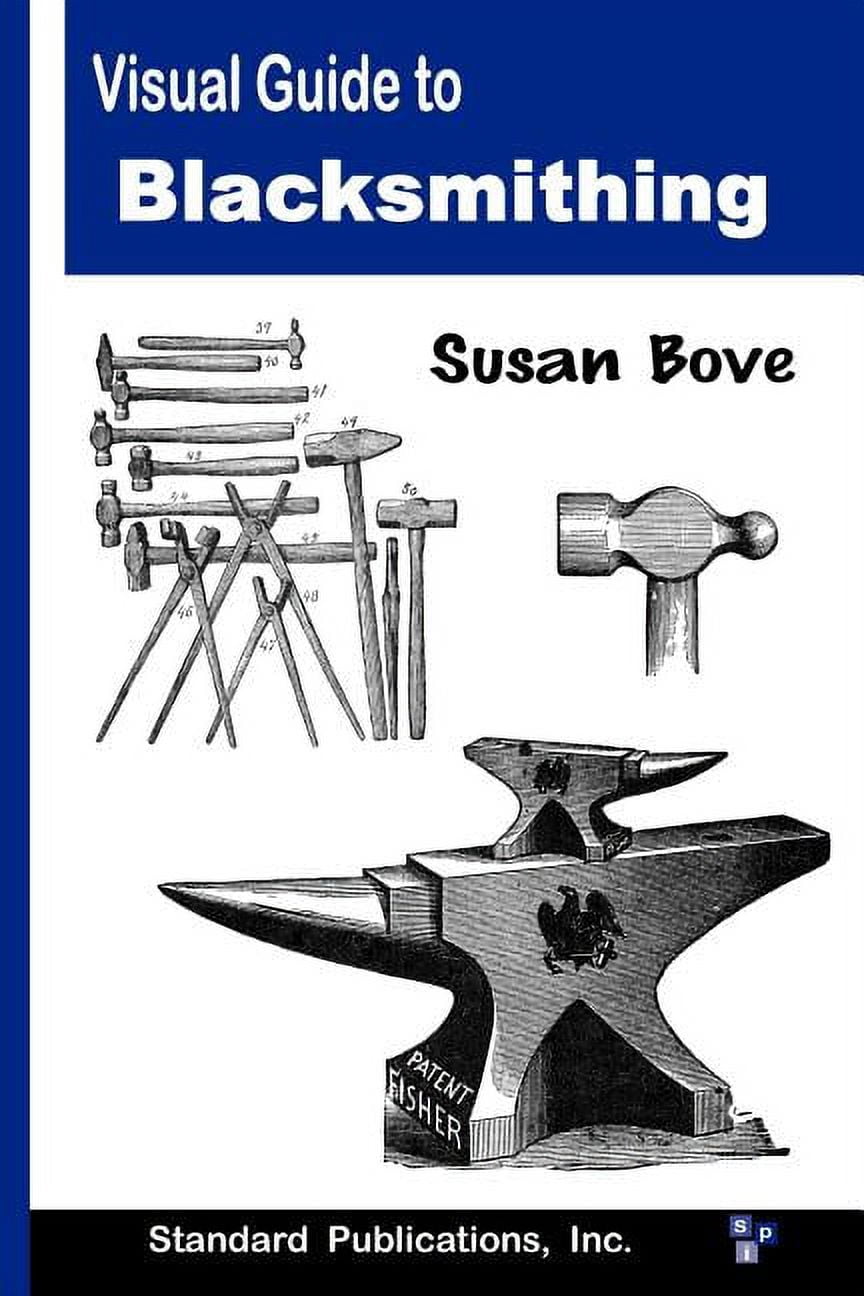 Visual Guide to Blacksmithing, (Paperback)