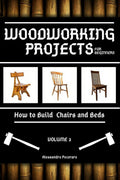 Woodworking Woodworking Projects for Beginners: How to Build Chairs an