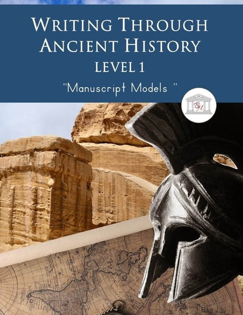 Writing Through History Writing Through Ancient History Level 1 Manusc