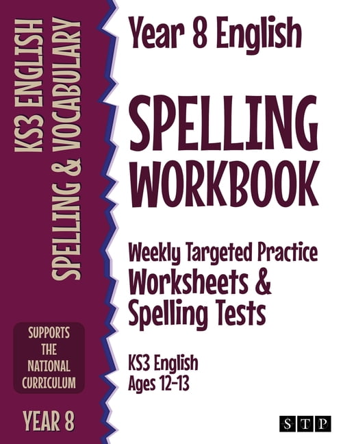 Year 8 English Spelling Workbook: Weekly Targeted Practice Worksheets