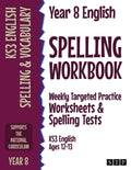 Year 8 English Spelling Workbook: Weekly Targeted Practice Worksheets
