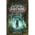31 Slavic Beings of Myth & Magic: An Illustrated Folklore Book - Paperback