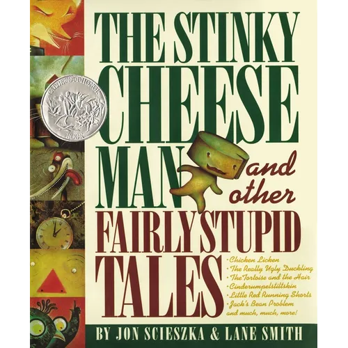 The Stinky Cheese Man and Other Fairly Stupid Tales: A Caldecott Honor Book - Hardcover