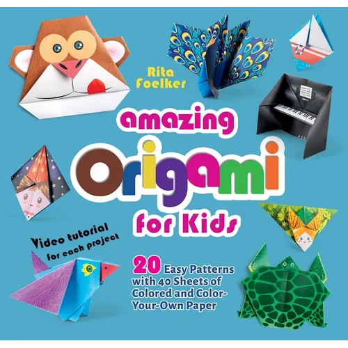 Amazing Origami for Kids: 20 Easy Patterns with 40 Sheets of Colored and Color-Your-Own Paper - Paperback