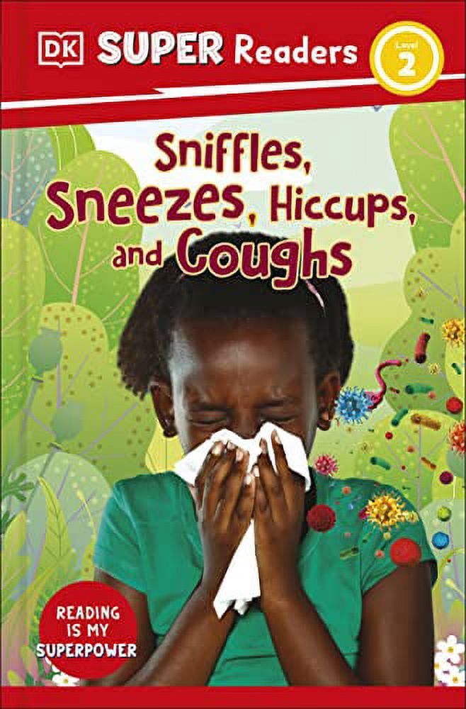 DK Super Readers: DK Super Readers Level 2 Sniffles, Sneezes, Hiccups,