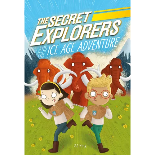 The Secret Explorers and the Ice Age Adventure - Hardcover