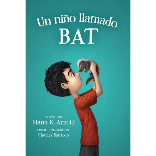 Un Niño Llamado Bat: A Boy Called Bat (Spanish Edition) - Paperback
