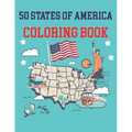 50 States Of America Coloring Book: The 50 States Maps Of United States America Educational Coloring Book For Kids and Adults State Capitals Coloring - Paperback