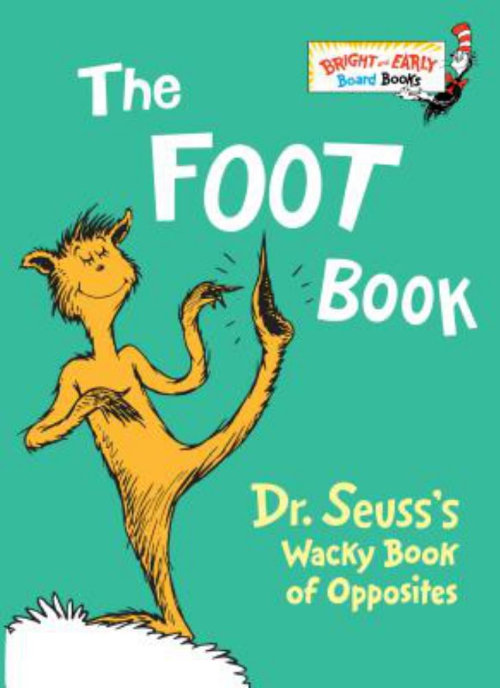 DR SEUSS: The Foot Book: Dr. Seuss's Wacky Book of Opposites (Board Bo