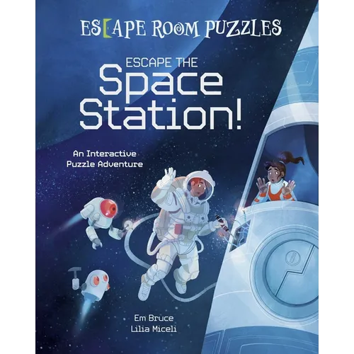 Escape Room Puzzles: Escape the Space Station!: An Interactive Puzzle Adventure - Hardcover