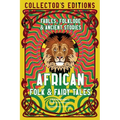 African Folk & Fairy Tales: Fables, Folklore & Ancient Stories - Hardcover
