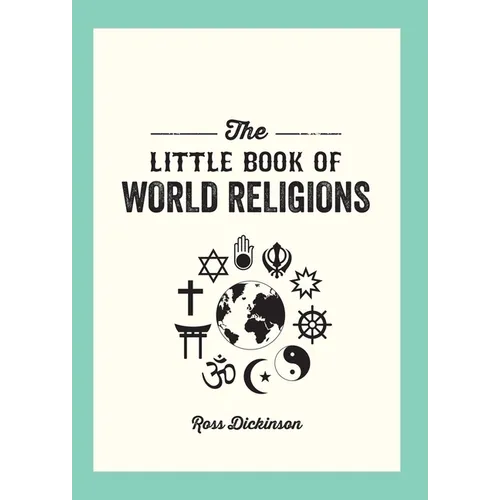 The Little Book of World Religions: A Pocket Guide to Spiritual Beliefs and Practices - Paperback
