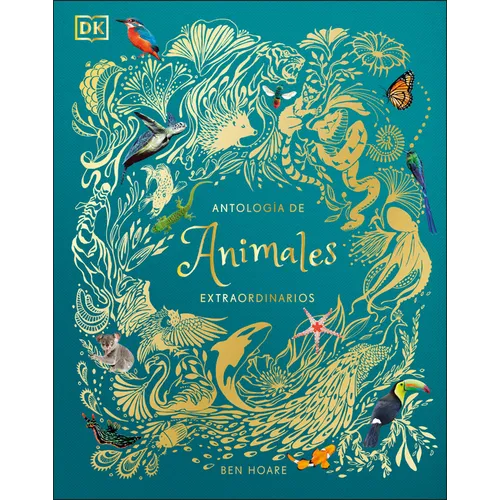 Antología de Animales Extraordinarios (an Anthology of Intriguing Animals) - Hardcover