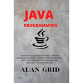 Java Programmming: Learn How to Code with an Object-Oriented Program to Improve Your Software Engineering Skills. Get Familiar with Virtual Machine, J - Paperback
