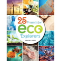25 Projects for Eco Explorers - Paperback