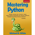Mastering Python: Machine Learning, Data Structures, Django, Object Oriented Programming and Software Engineering (Including Programming Interview Que - Paperback